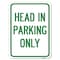Signmission Head in Parking Only Heavy-Gauge Aluminum Rust Proof Parking Sign, 18" x 24", A-1824-23908 A-1824-23908 - alternate 1